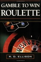 Cover of the Gamble to Win - Roulette Book